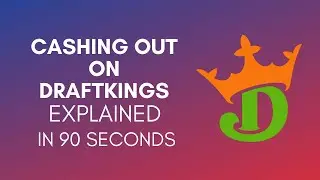 How To Cash Out On DraftKings In 2024?