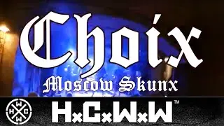 CHOIX - ВЫЕЗДНАЯ - ТУР ВИДЕО 2017 - HC WORLDWIDE (ОФИЦИАЛЬНАЯ D.I.Y. ВЕРСИЯ HCWW)