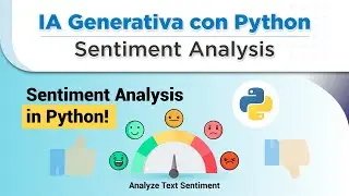 IA Generativa con Python | Sentiment Analysis - CLASE EN VIVO