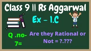 Rs Aggarwal | Exercise 1C question number 7 Solution | Class 9 Number System | Math galaxy.