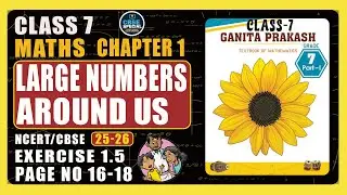 Large Numbers Around Us, Chapter 1, Class 7 Ganita Prakash, Page No 16 to 18 Part 8