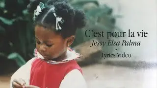 C&rsquo;est pour la vie (Lyrics video) -  Jessy Elsa Palma