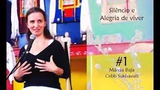 O Silêncio e a Alegria de viver  I  Márcia Baja  I  #1 Cebb Sukhavati