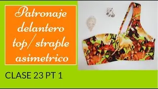 Patronaje frontal de top/straple asimetrico. Clase 23 pt 1
