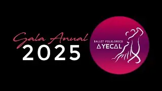 GALA ANUAL BALLET FOLCLÓRICO AYECAL 2025