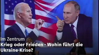 Talk | Im Zentrum Krieg oder Frieden - Wohin f&uuml;hrt die Ukraine-Krise? So., 20.2.2022
