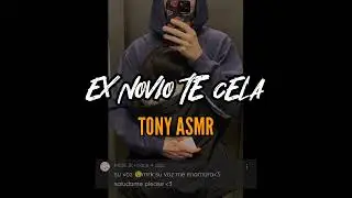 😤 ASMR EX NOVIO TE CELA / EX NOVIO TE LLAMA ASMR / #asmr #asmrvideo #asmrroleplay / TONY ASMR