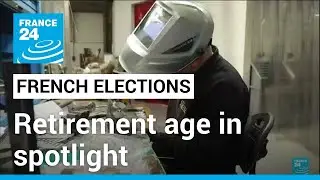 Retirement reform in the crosshairs ahead of French elections &bull; FRANCE 24 English