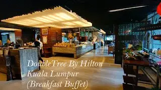 Hilton Breakfast Buffet at DoubleTree By Hilton Kuala Lumpur 吉隆坡希爾頓逸林酒店 - Tour (自助早餐) 2023