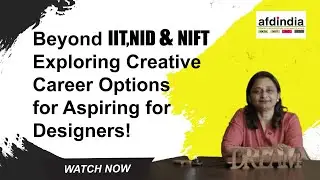 Beyond IIT, NID, & NIFT: Exploring Creative Career Options for Aspiring Designers | AFD INDIA