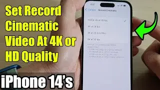 iPhone 14's/14 Pro Max: How to Set Record Cinematic Video At 4K or HD Quality