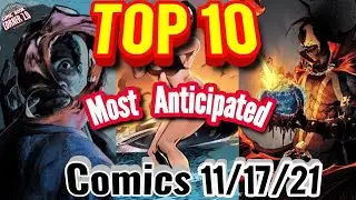 Top 10 most anticipated NEW Comic Books 11/17/21
