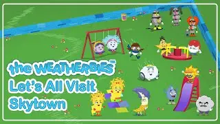 🎵 Let&lsquo;s All Visit Skytown - The Weatherbies featuring Clare Galway #KidsSongs #Singalong