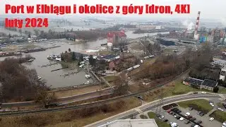 Port w Elblągu i okolice z góry [dron, 4K]  luty 2024