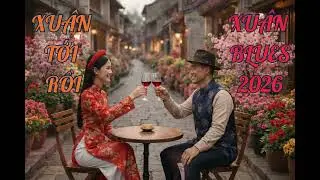 NHẠC XUÂN BLUES 2026 - XUÂN TỚI RỒI #tinhkhucblues