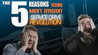 The 5 Reasons Technicians Aren't Efficient (Service Drive Revolution)