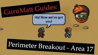 Руководства GuruMatt: Прорыв периметра [Одиночная/Многопользовательская игра] &mdash; Зона 17 &mdash; The Esc...