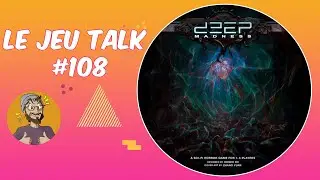 [REVIEW] JEUTALK#108 Deep Madness, Bioshock et ambiance Cthulienne !