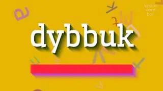 DYBBUK - HOW TO PRONOUNCE IT? #dybbuk