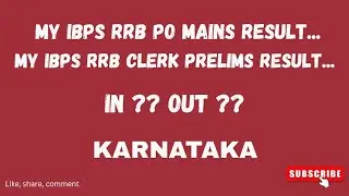 IBPS RRB PO Mains Result & RRB Clerk Prelims Result | Karnataka | In or Out ?? 