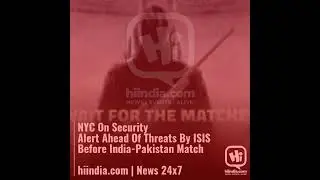 NYC On Security Alert Ahead Of Threats By ISIS Before India-Pakistan Match  hiindia.com | News 24x7