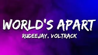 Rudeejay, VolTrack - Worlds Apart (Lyrics)