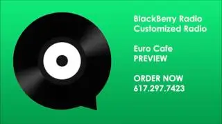 BlackBerry Radio Network's Custom Radio: Euro Cafe Preview