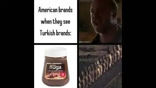 Americans when they see turkish brands