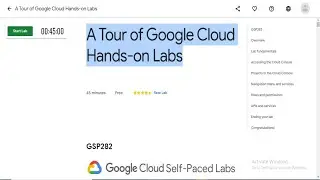 A Tour of Google Cloud Hands-on Labs [GSP282] Qwiklabs || Google Cloud Self-Paced Labs || 2022.