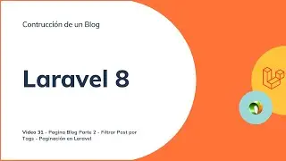 Curso Laravel 8 - Construyendo un Blog - P&aacute;gina Blog III - Tags - Pagination En Laravel - Video 31