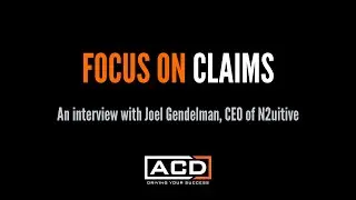 Focus On Claims - An interview with Joel Gendelman of N2uitive