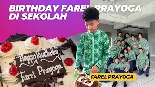 Birthday Farel Prayoga Di sekolah