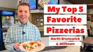 My Top 5 Favorite Pizzerias - North Brunswick & Milltown