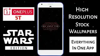 OnePlus 5t Star Wars Edition Stock Wallpapers !!! LIMITED EDITION!! 🔥🔥