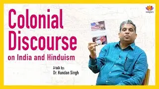 How British Historians Distorted Hinduism: Colonial Lies Still Taught in US Schools|Dr. Kundan Singh