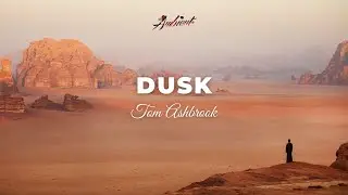 Tom Ashbrook - Dusk [ambient instrumental cinematic]