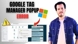 Как исправить ошибку всплывающего скрипта Google Tag Manager в Windows 11 | Пошаговое руководство