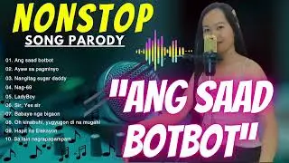 ANG SAAD BOTBOT | SONG PARODY BY LADYGINE