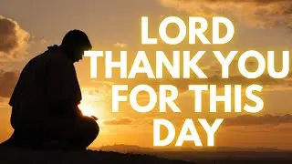 Morning Prayer of Gratitude: Thank You Lord For Everything | Start Your Day Blessed