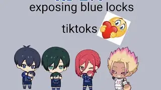 Exposing blue locks WATCH AT 2X SPEED|read description|ships|lazy|not my tiktoks!!|part1|