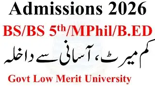 Low Merit Govt University Admissions 2026 | BS Admission 2026 | BS 5th Admission 2026 | B.ED Mphil