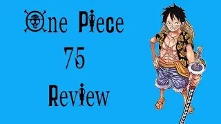 One Piece 75 Review