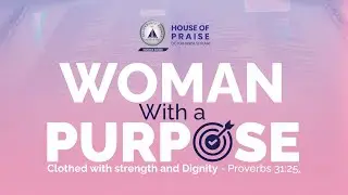 DAY TWO  SESSION ONE  | LADIES CONFERENCE 2025 : WOMAN WITH A PURPOSE