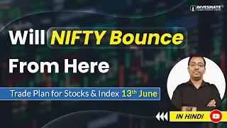 Will NIFTY bounce from here 🤔Trade plan for Stocks and Index - 13th June#invesmate #nifty #banknifty