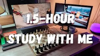 1,5-Hour Study With Me | Rapid Chess Game