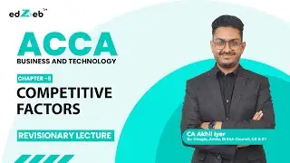 ACCA Business and Technology (BT/F1) | Revisionary Lecture: Competitive Factors