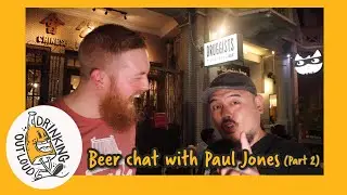 Beer chat with Paul Jones (Part 2).