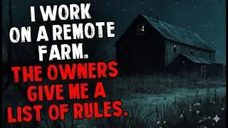I Took a Job on a Remote Farm &mdash; The Owners&rsquo; Rules Are the Only Reason I&rsquo;m Alive