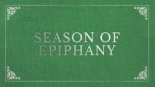 The Season of Epiphany