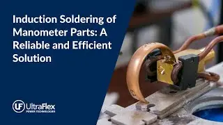 Induction Soldering of Manometer Parts: A Reliable and Efficient Solution